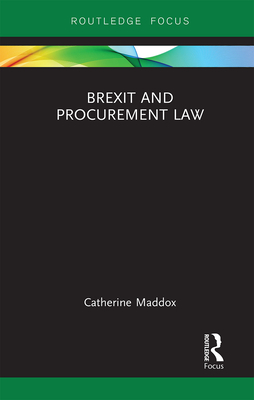 Brexit and Procurement Law - Maddox, Catherine