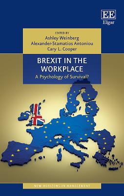 Brexit in the Workplace: A Psychology of Survival? - Weinberg, Ashley (Editor), and Antoniou, Alexander-Stamatios (Editor), and Cooper, Cary (Editor)