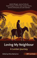 BRF Lent Book: Loving My Neighbour: A Lenten journey