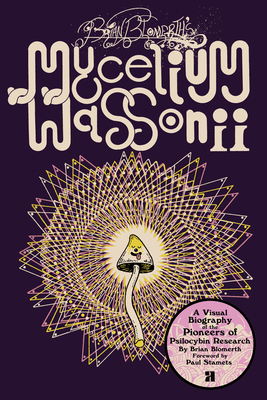 Brian Blomerth's Mycelium Wassonii - Blomerth, Brian, and Stamets, Paul (Foreword by)