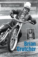 Brian Crutcher: The Authorised Biography