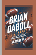 Brian Daboll: Unveiling the Leadership Secrets of an NFL Visionary