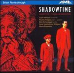 Brian Ferneyhough: Shadowtime