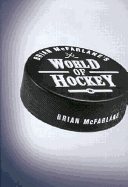 Brian McFarlane's World of Hockey