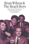 Brian Wilson & the Beach Boys: How Deep Is the Ocean? - Williams, Paul