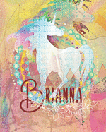 Brianna: Colorful Rainbow Unicorn - 100 Pages 8"X10" Girl's Composition Wide Ruled Notebook