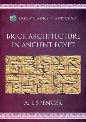Brick Architecture in Ancient Egypt - Spencer, A J