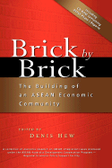 Brick by Brick: The Building of an ASEAN Economic Community