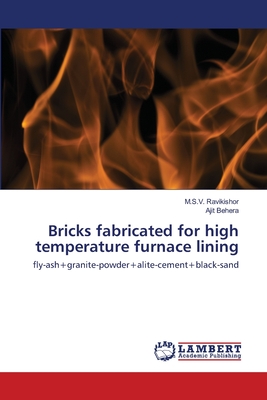 Bricks fabricated for high temperature furnace lining - Ravikishor, M S V, and Behera, Ajit