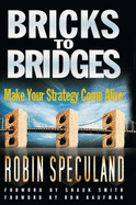 Bricks to Bridges: Make Your Strategy Come Alive