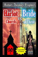 Bride of Christ vs the Harlot Church: History, Theology, Prophecy