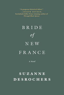 Bride of New France - DesRochers, Suzanne