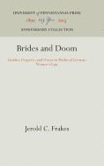 Brides and Doom: Gender, Property, and Power in Medieval German Women's Epic