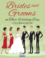 Brides and Grooms on Their Wedding Day Coloring Book