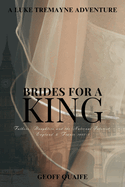 Brides for A King: Fathers, Daughters and the National Interest: England & France 1660-1