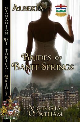 Brides of Banff Springs: (Alberta) - Chatham, Victoria