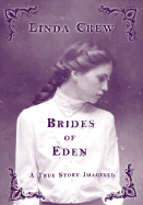 Brides of Eden: A True Story Imagined
