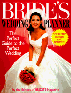 Bride's Wedding Planner: The Perfect Guide to the Perfect Wedding - Bride's Magazine (Editor)