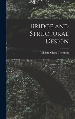 Bridge and Structural Design - Thomson, William Chase