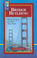 Bridge Building: Bridge Designs and How They Work