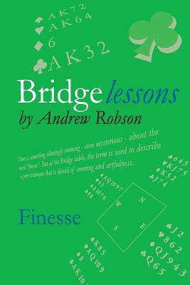 Bridge Lessons: Finesse - Robson, MR Andrew