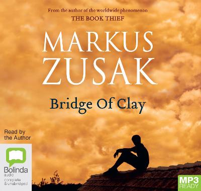 Bridge of Clay - Zusak, Markus (Read by)