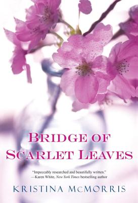Bridge Of Scarlet Leaves - McMorris, Kristina