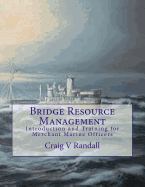 Bridge Resource Management: Introduction and Training for Merchant Marine Crews