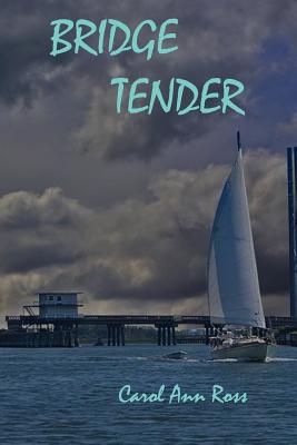 Bridge Tender: Book 2 Topsail Island Mystery - Ross, Carol Ann