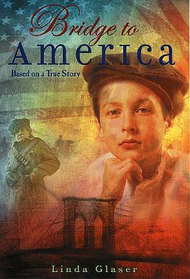 Bridge to America: Based on a True Story - Glaser, Linda