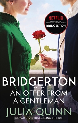 Bridgerton: An Offer From A Gentleman (Bridgertons Book 3): Inspiration for the Netflix Original Series Bridgerton - Quinn, Julia