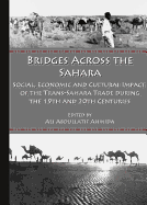Bridges Across the Sahara: Social, Economic and Cultural Impact of the Trans-Sahara Trade During the 19th and 20th Centuries