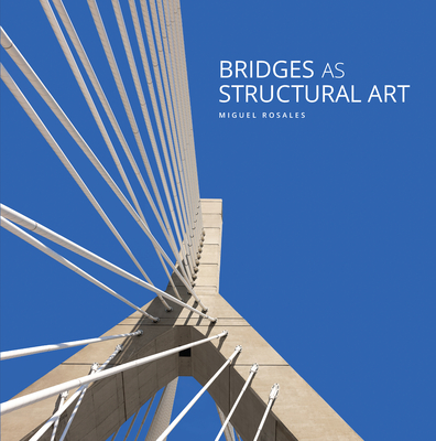 Bridges as Structural Art - Rosales, Miguel