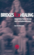 Bridges for Healing: Integrating Family Therapy and Psychopharmacology