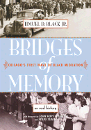 Bridges of Memory: Chicago's First Wave of Black Migration - Black, Timuel D, and Terkel, Studs (Foreword by), and Franklin, John Hope (Foreword by)