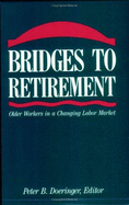 Bridges to Retirement: Older Workers in a Changing Labor Market