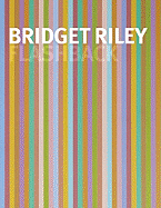 Bridget Riley: Flashback
