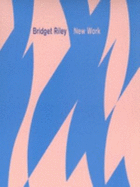 Bridget Riley: New Work - Hentschel, Martin (Editor)