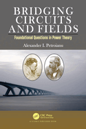 Bridging Circuits and Fields: Foundational Questions in Power Theory