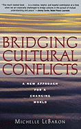 Bridging Cultural Conflicts: A New Approach for a Changing World