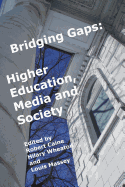 Bridging Gaps: Higher Education, Media and Society