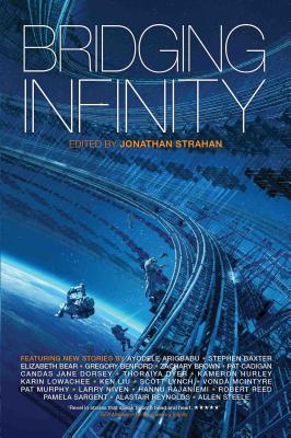 Bridging Infinity - Strahan, Jonathan (Editor), and Reynolds, and Cadigan, Pat