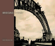 Bridging Sydney - Mackaness, Caroline (Editor)