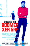 Bridging the Boomer--Xer Gap: Creating Authentic Teams for High Performance at Work