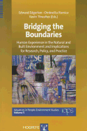 Bridging the Boundaries: Human Experience in the Natural and Built Environment and Implications for Research, Policy, and Practice