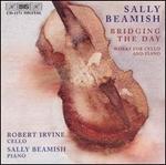 Bridging the Day: Works for Cello & Piano by Sally Beamish