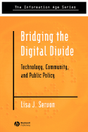 Bridging the Digital Divide: Technology, Community and Public Policy - Servon, Lisa J