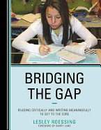 Bridging the Gap: Reading Critically and Writing Meaningfully to Get to the Core