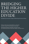 Bridging the Higher Education Divide: Strengthening Community Colleges and Restoring the American Dream the Report of the Century Foundation Task Force on Preventing Community Colleges from Becoming Separate and Unequal