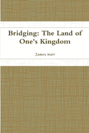 Bridging: The Land of One's Kingdom